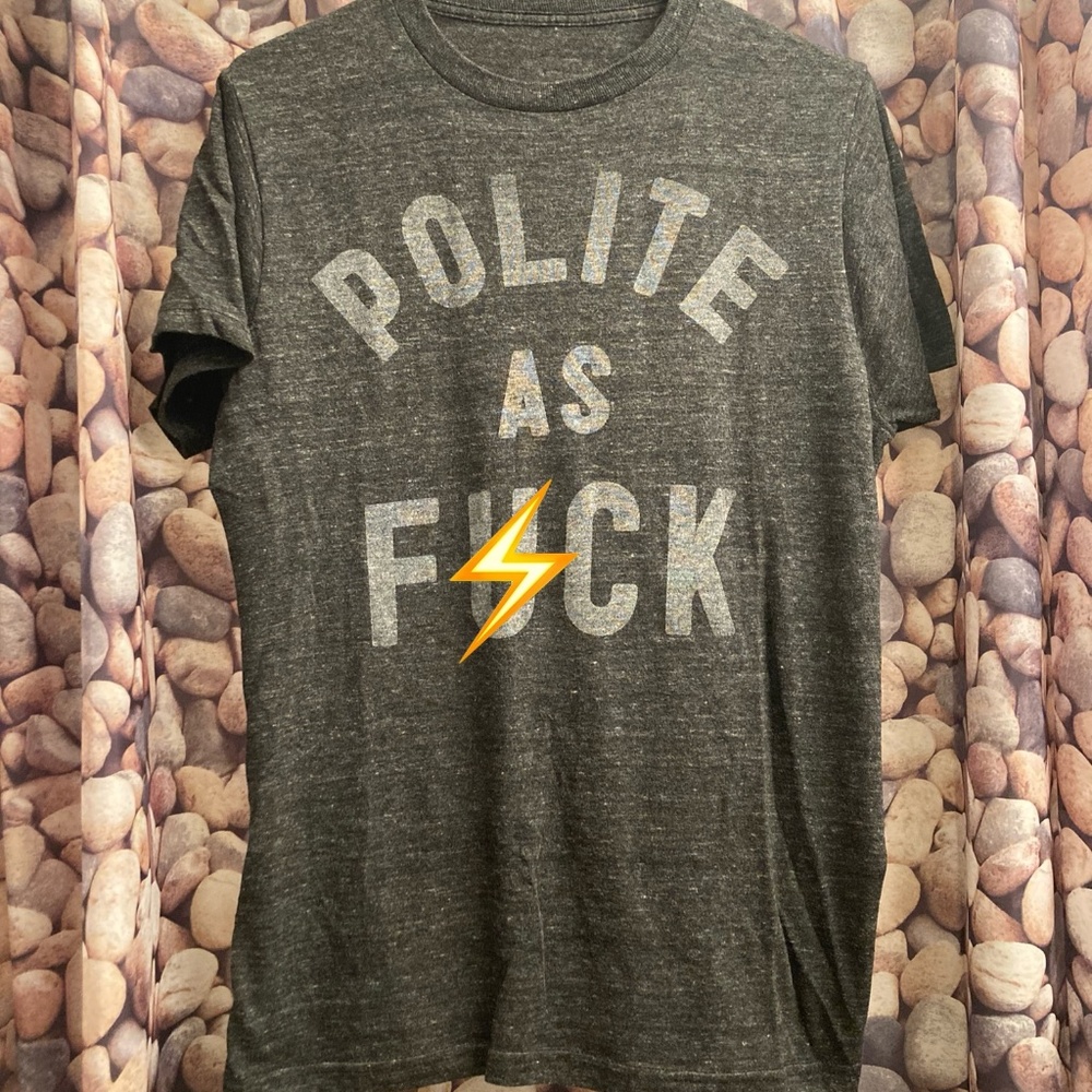 Buy Me Brunch - ‘Polite as F*ck’ unisex s M T-shirt dark Heather grey